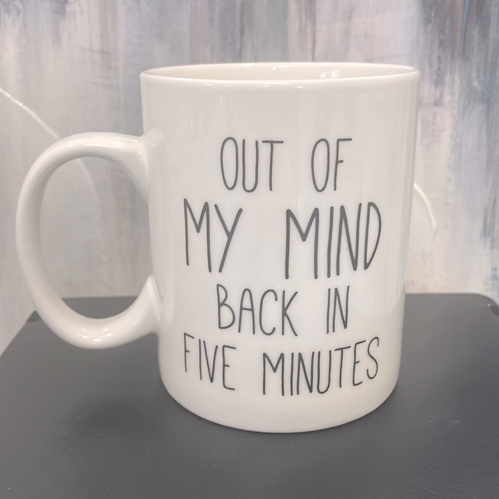 P. Graham Dunn Mug Out of My Mind Back in Five Minutes Humor Coffee Cup  14 Oz